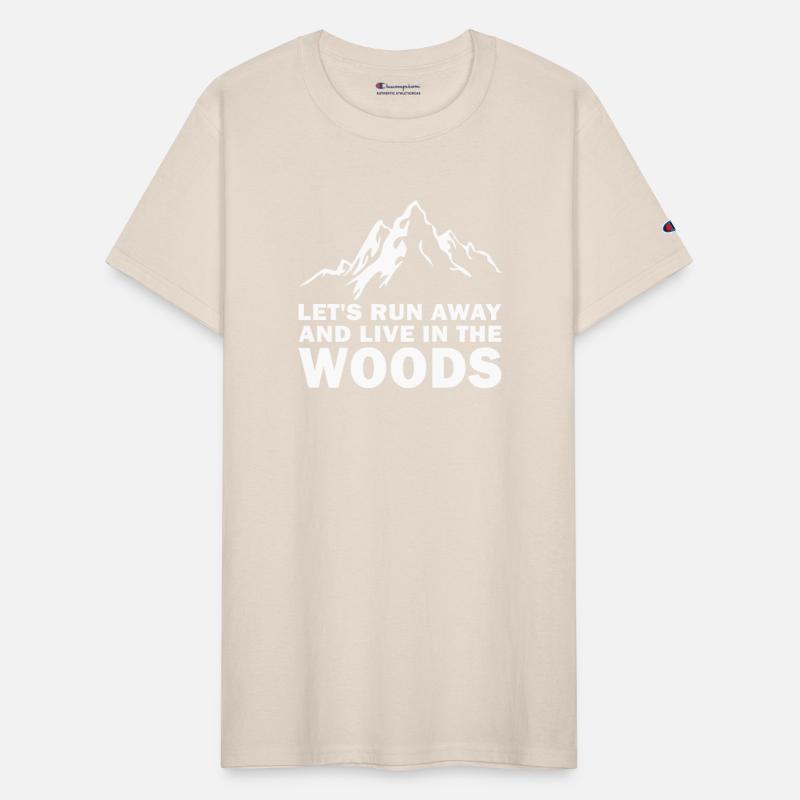 Let's run away and live in the woods