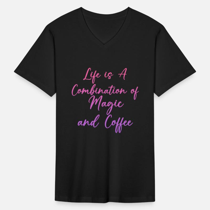 Life Is A Combination Of Magic And Coffee 2