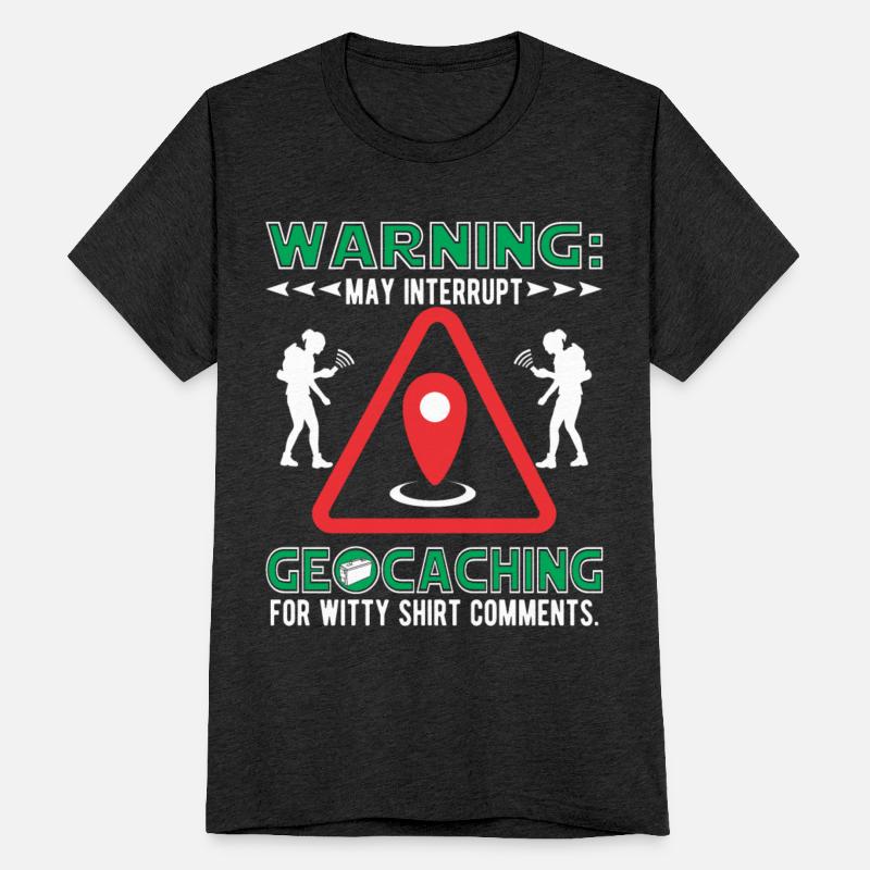 May interrupt geocaching for witty shirt comments.