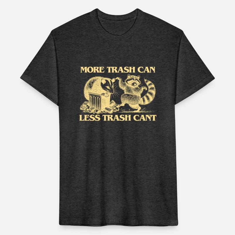 More Trash Can, Less Trash Can't Shirt – Funny