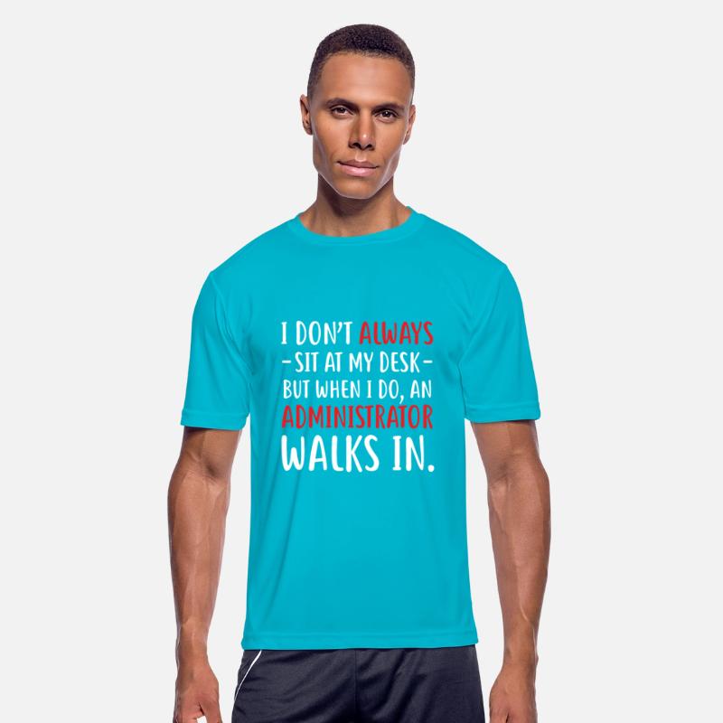 My Desk But When I Do An Administrator Walks In