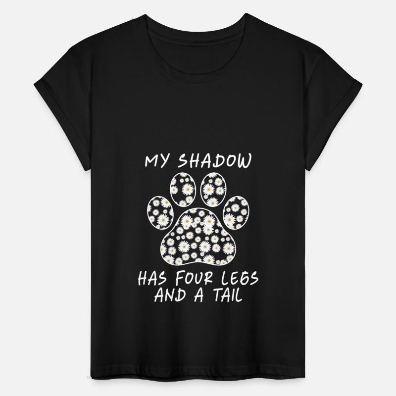 My Shadow Has Four Legs And A Tail Funny Dog Mom