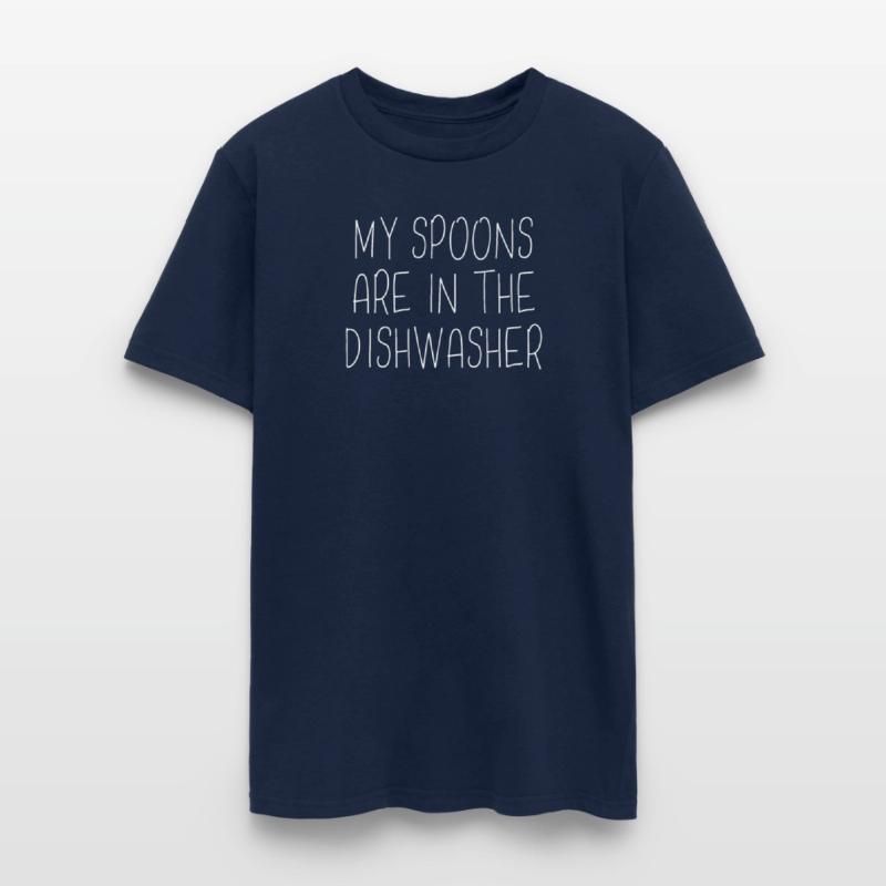 My Spoons Are In The Dishwasher Gift Tee Shirt