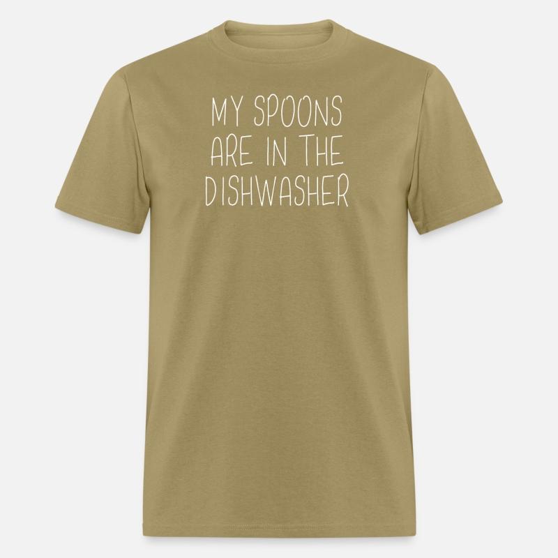 My Spoons Are In The Dishwasher Gift Tee Shirt