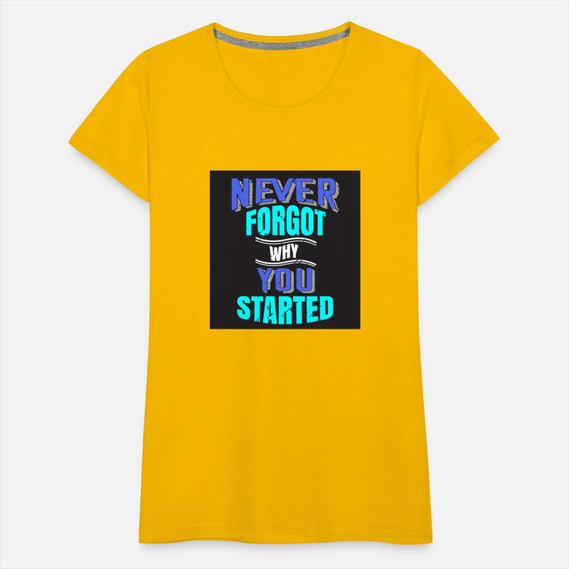 Never Forgot Why you Started