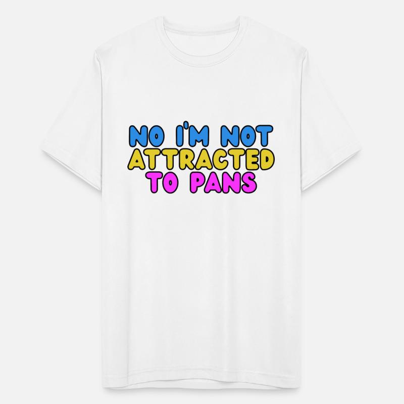 No I'm Not Attracted To Pans