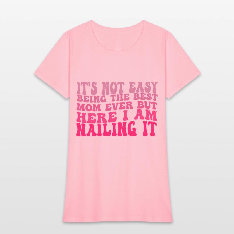 Proud Mom Humor Nailing It Saying Cool Confident V