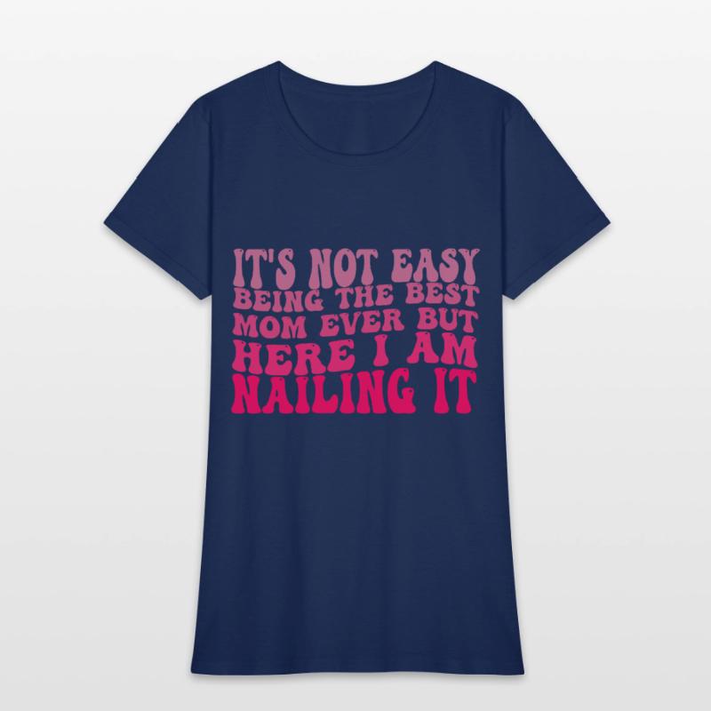 Proud Mom Humor Nailing It Saying Cool Confident V