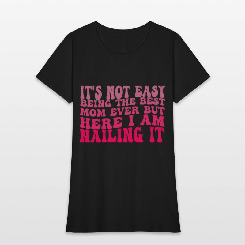 Proud Mom Humor Nailing It Saying Cool Confident V