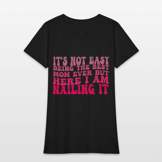 Proud Mom Humor Nailing It Saying Cool Confident V