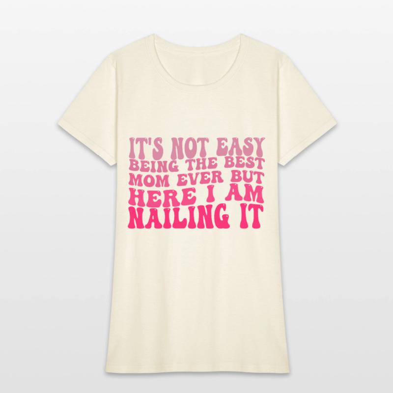 Proud Mom Humor Nailing It Saying Cool Confident V