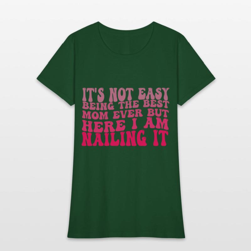 Proud Mom Humor Nailing It Saying Cool Confident V