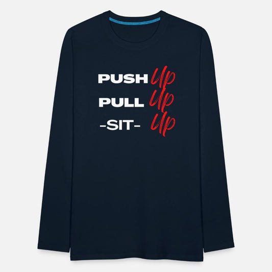 Push-up, Pull-up, Sit-up: Gym Motivational Clothes