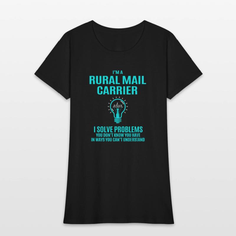 Rural Mail Carrier T Shirt - I Solve Problems Gift