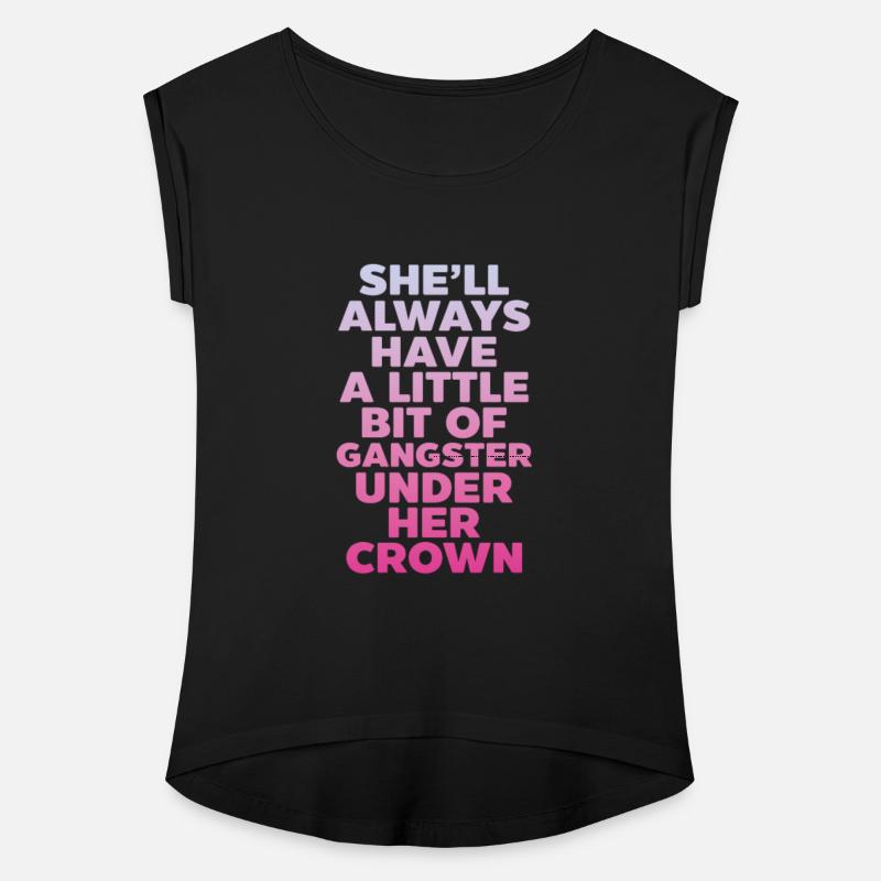 She'll Always Have A Little Bit of Gangster Crown