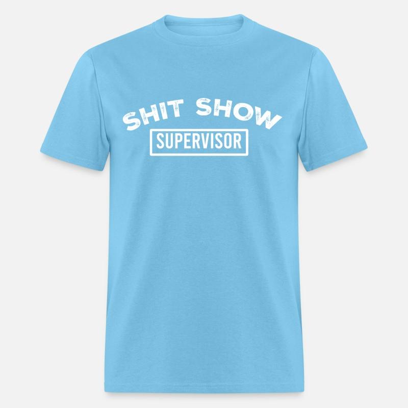Shit Show Supervisor Shirt, Funny Mom Shirt,