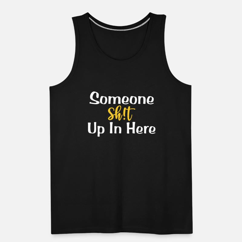 Someone Sht Up In Here Apparel