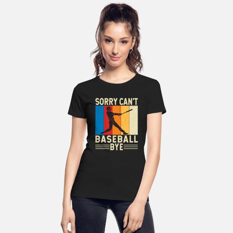 Sorry Can't Baseball Bye