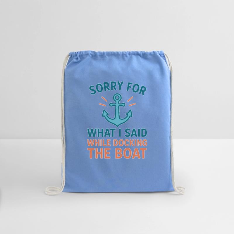 Sorry I Yelled Docking Boat Fun Anchor