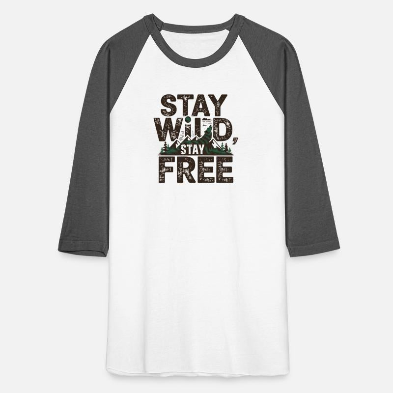Stay Wild Stay Free