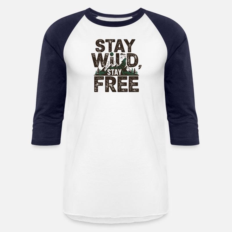 Stay Wild Stay Free