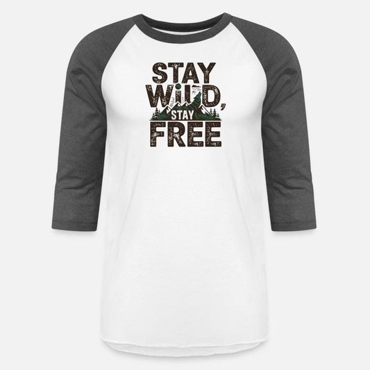 Stay Wild Stay Free