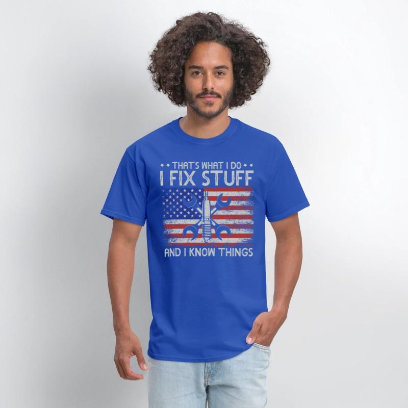 That's What I Do I Fix Stuff And I Know Things