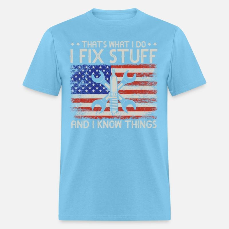 That's What I Do I Fix Stuff And I Know Things