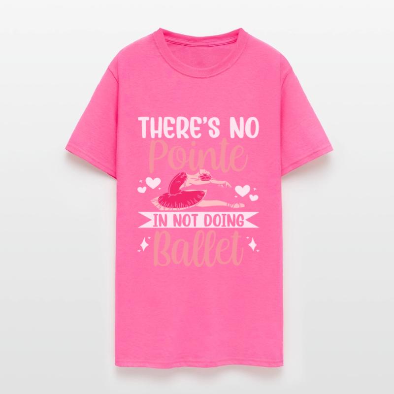 There's No Pointe In Not Doing Ballet Ballerina