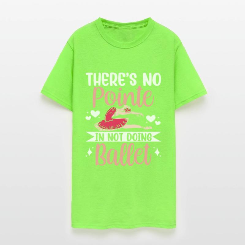 There's No Pointe In Not Doing Ballet Ballerina