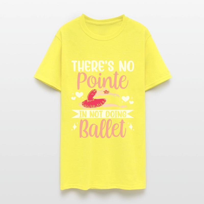 There's No Pointe In Not Doing Ballet Ballerina