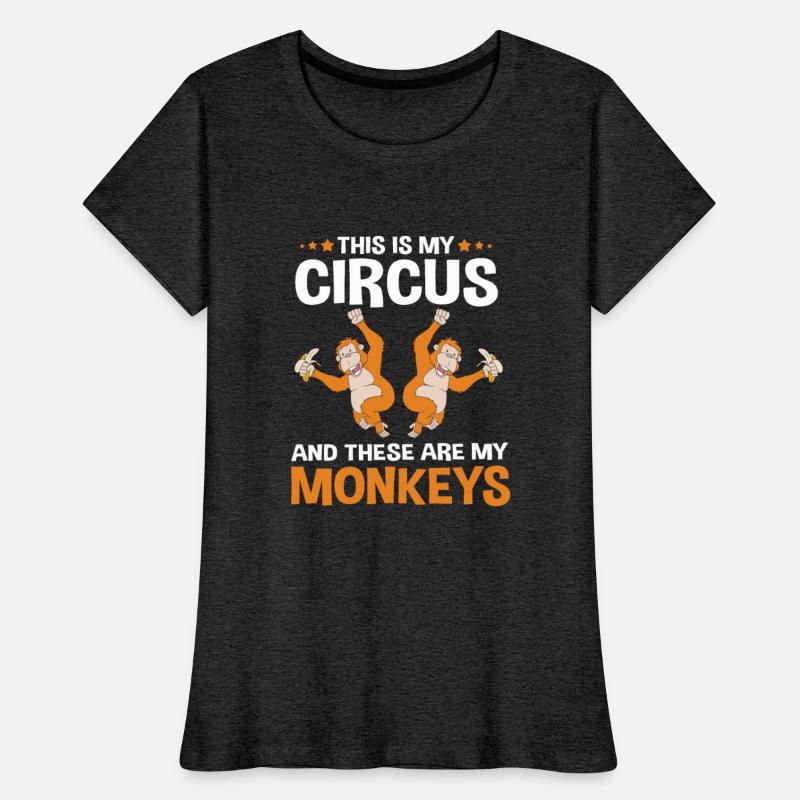 This Is My Circus These Are My Monkeys Orangutan