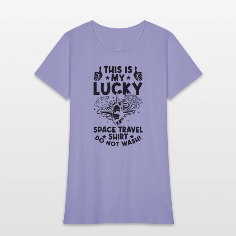 This Is My Lucky Space Travel Shirt Do Not Wash! A