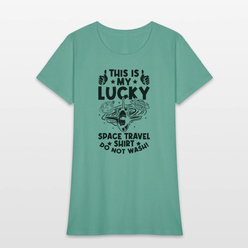 This Is My Lucky Space Travel Shirt Do Not Wash! A