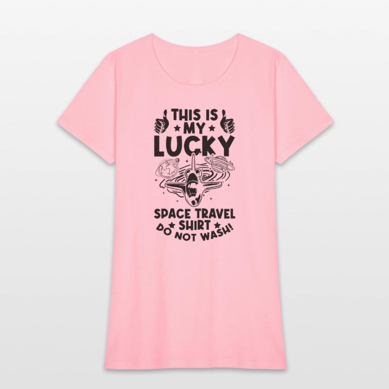 This Is My Lucky Space Travel Shirt Do Not Wash! A