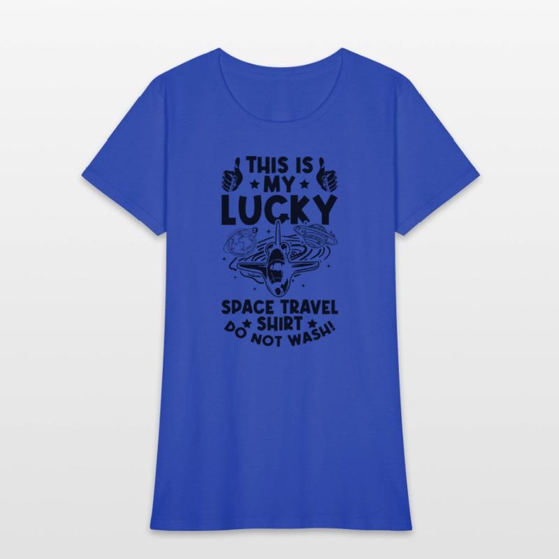 This Is My Lucky Space Travel Shirt Do Not Wash! A