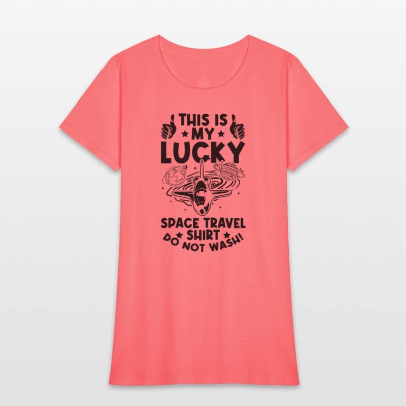 This Is My Lucky Space Travel Shirt Do Not Wash! A