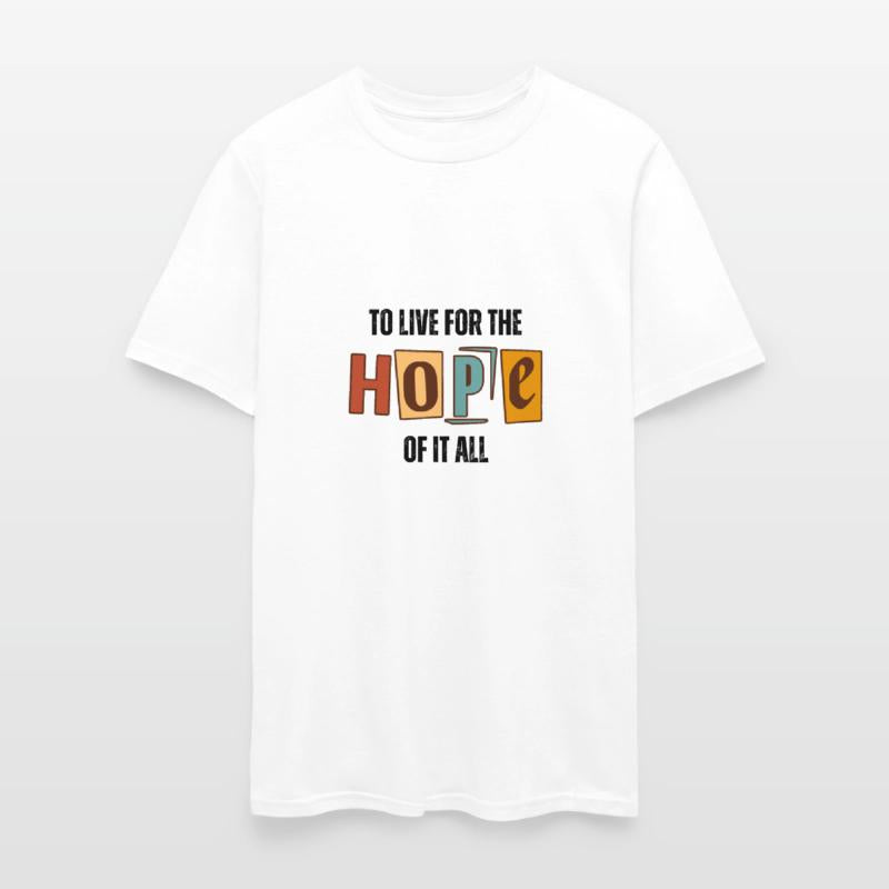 To Live For The Hope Of It All