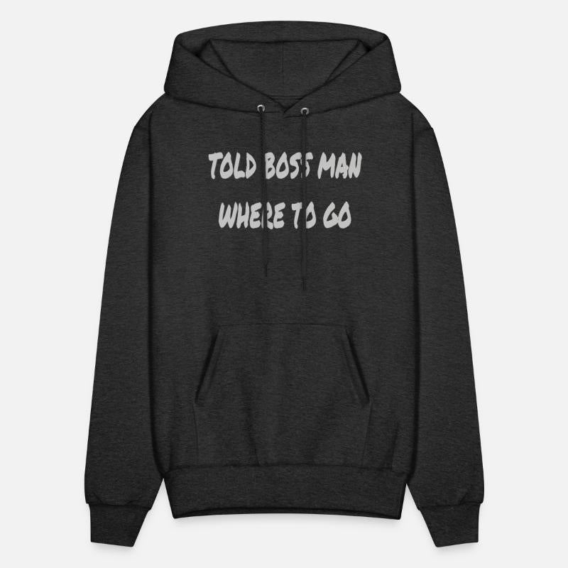 Told boss man where to go