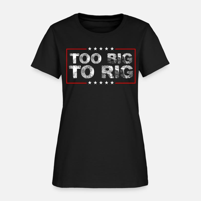 Too Big To Rig Trump 2024 Politics Vintage