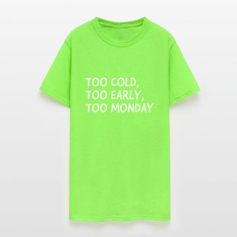 Too Cold, Too Early, Too Monday