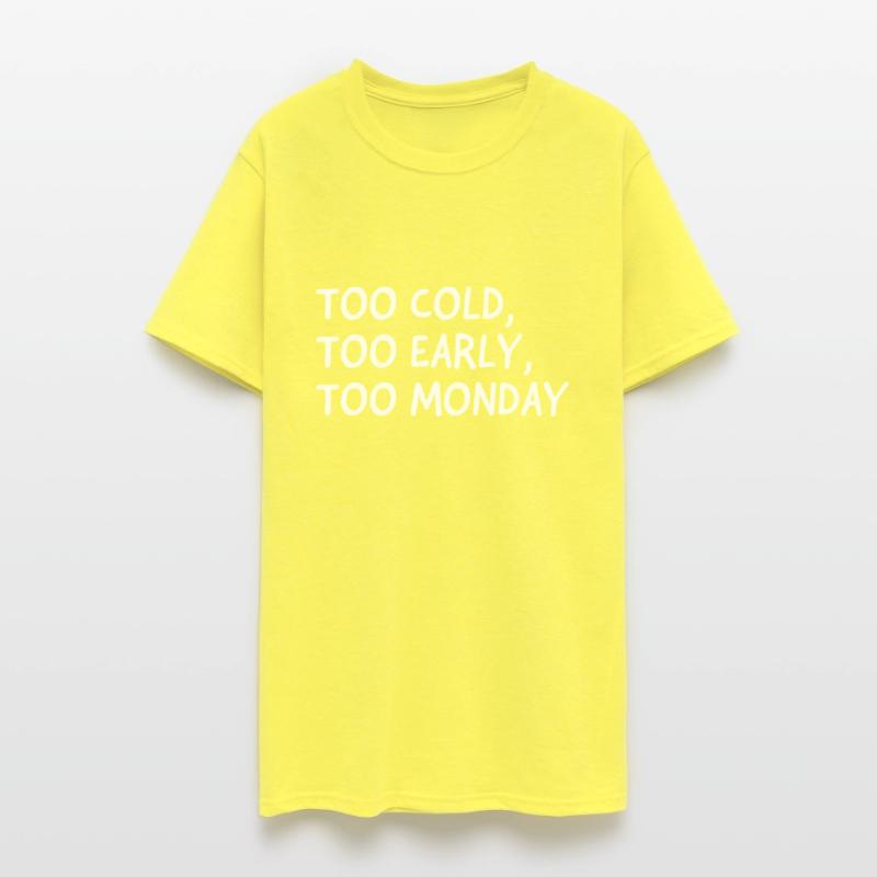 Too Cold, Too Early, Too Monday