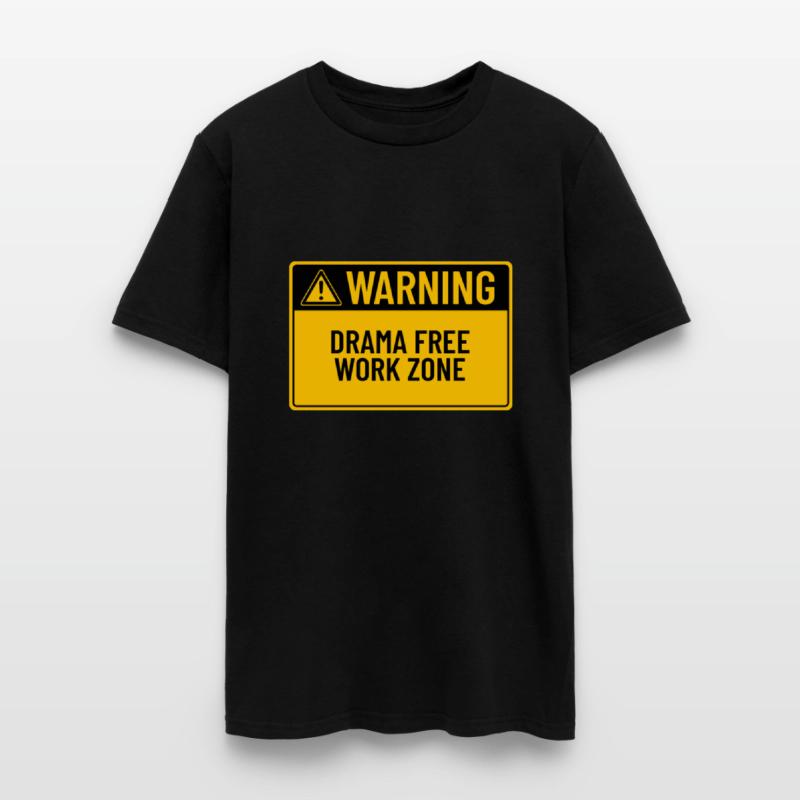 Warning: Drama Free Work Zone