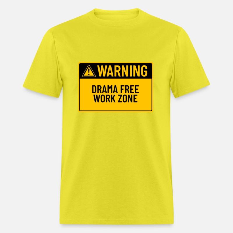 Warning: Drama Free Work Zone
