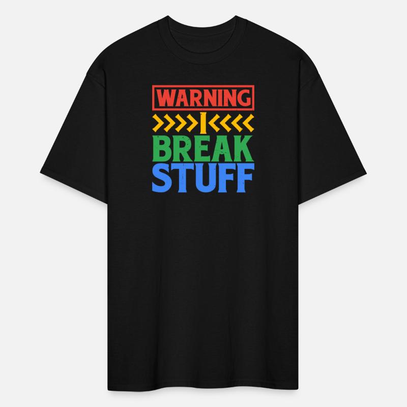 Warning I Break Stuff 6
