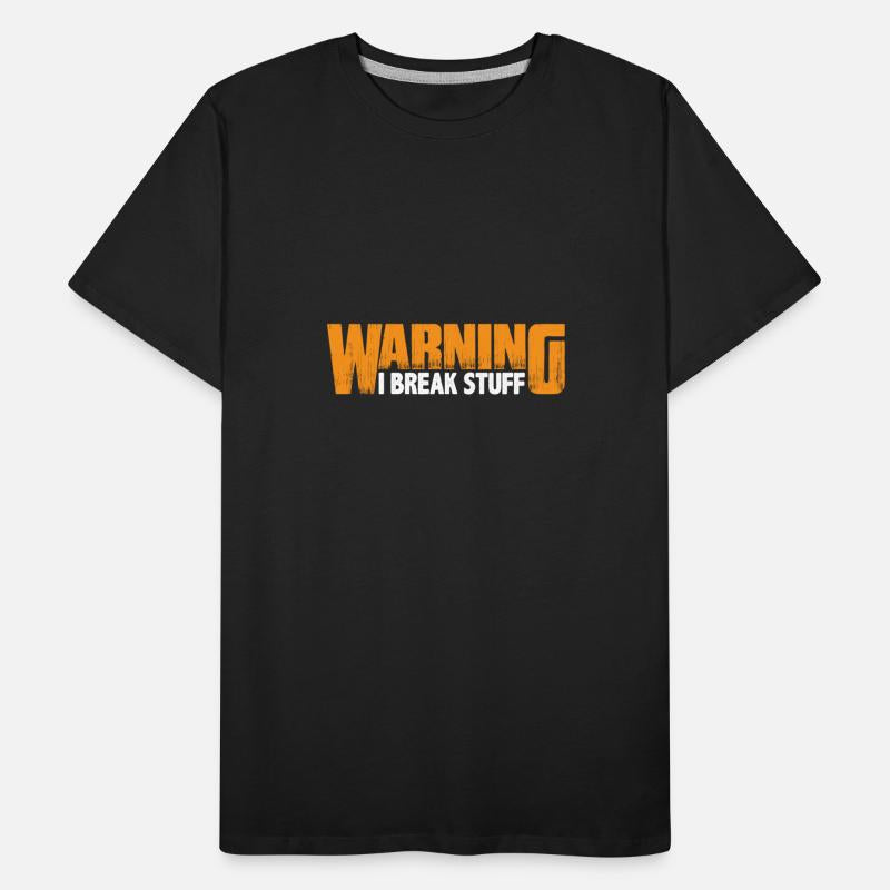 Warning I Break Stuff 8