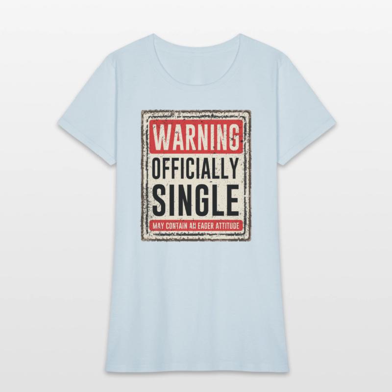 Warning Officially Single May Contain An Eager