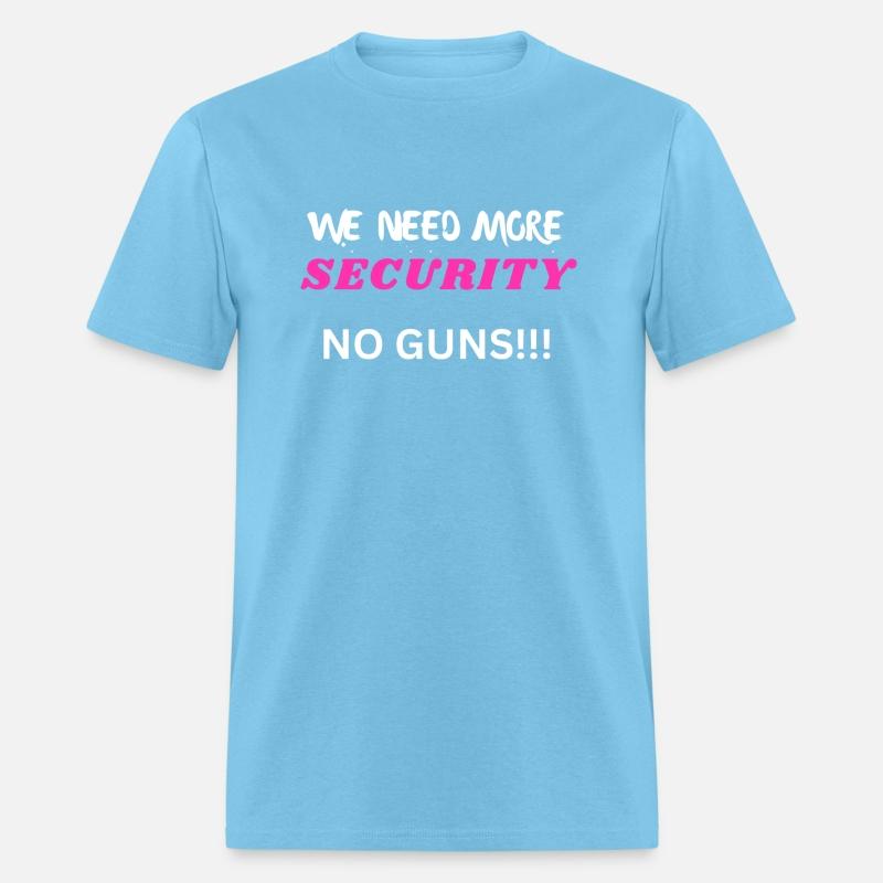 We Need More Security No Guns