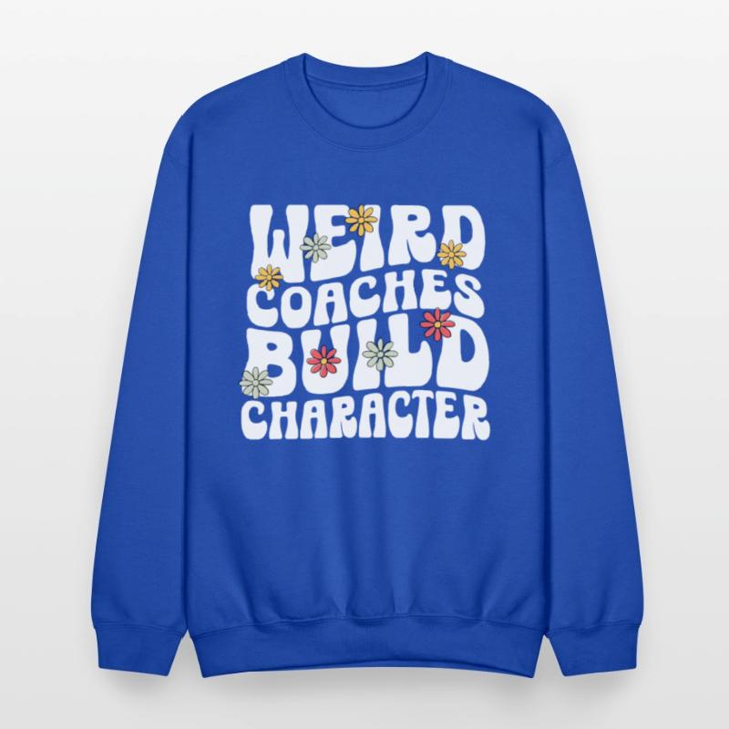 Weird Coaches Build Character Coach