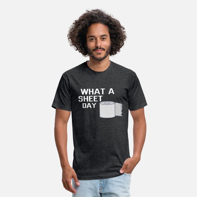 What a Sheet Day today t-shirt